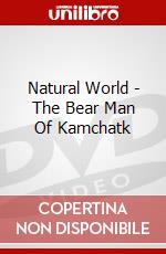 Natural World - The Bear Man Of Kamchatk dvd