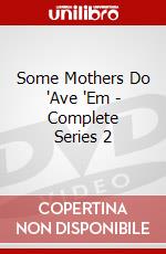 Some Mothers Do 'Ave 'Em - Complete Series 2 dvd