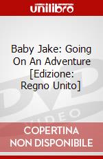 Baby Jake: Going On An Adventure [Edizione: Regno Unito] dvd