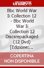 Bbc World War Ii Collection 12 - Bbc World War Ii Collection 12 Discsrepackaged (12 Dvd) [Edizione: Regno Unito] dvd