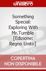 Something Special: Exploring With Mr.Tumble [Edizione: Regno Unito] dvd