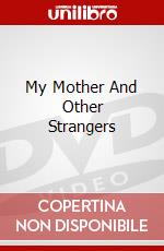 My Mother And Other Strangers dvd
