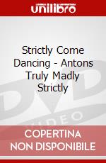 Strictly Come Dancing - Antons Truly Madly Strictly dvd