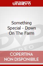 Something Special - Down On The Farm dvd