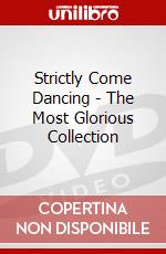 Strictly Come Dancing - The Most Glorious Collection dvd