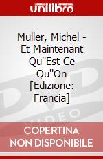 Muller, Michel - Et Maintenant Qu''Est-Ce Qu''On [Edizione: Francia] dvd