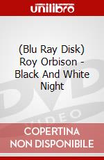 (Blu Ray Disk) Roy Orbison - Black And White Night dvd