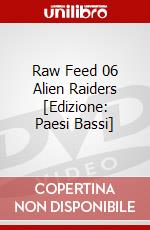 Raw Feed 06 Alien Raiders [Edizione: Paesi Bassi] dvd