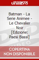 Batman - La Serie Animee - Le Chevalier Noir [Edizione: Paesi Bassi] dvd