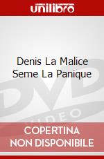 Denis La Malice Seme La Panique dvd