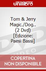 Tom & Jerry Magic./Dog.. (2 Dvd) [Edizione: Paesi Bassi] dvd