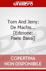 Tom And Jerry: De Machis... [Edizione: Paesi Bassi] dvd
