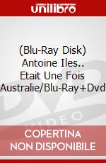 (Blu-Ray Disk) Antoine Iles.. Etait Une Fois Australie/Blu-Ray+Dvd brd
