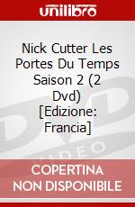 Nick Cutter Les Portes Du Temps Saison 2 (2 Dvd) [Edizione: Francia] dvd