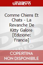 Comme Chiens Et Chats - La Revanche De Kitty Galore  [Edizione: Francia] dvd