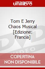 Tom E Jerry Chaos Musical [Edizione: Francia] dvd