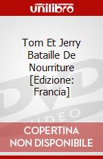 Tom Et Jerry Bataille De Nourriture [Edizione: Francia] dvd