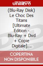 (Blu-Ray Disk) Le Choc Des Titans [Ultimate Edition - Blu-Ray + Dvd + Copie Digitale] [Edizione: Francia] brd
