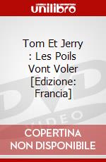 Tom Et Jerry : Les Poils Vont Voler [Edizione: Francia] dvd