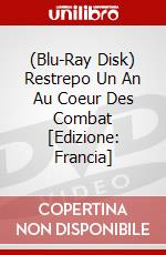 (Blu-Ray Disk) Restrepo Un An Au Coeur Des Combat [Edizione: Francia] brd