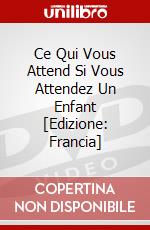 Ce Qui Vous Attend Si Vous Attendez Un Enfant [Edizione: Francia] dvd