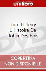 Tom Et Jerry L Histoire De Robin Des Bois dvd