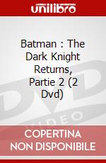 Batman : The Dark Knight Returns, Partie 2 (2 Dvd) dvd