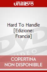 Hard To Handle [Edizione: Francia] dvd