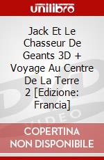 Jack Et Le Chasseur De Geants 3D + Voyage Au Centre De La Terre 2 [Edizione: Francia] dvd