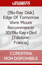 (Blu-Ray Disk) Edge Of Tomorrow Vivre Mourir Recommencer 3D/Blu-Ray+Dvd [Edizione: Francia] brd
