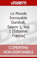 Le Monde Incroyable Gumball, Saison 1, Vol. 1 [Edizione: Francia] dvd