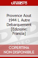 Provence Aout 1944 L Autre Debarquement [Edizione: Francia] film in dvd