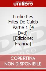 Emilie Les Filles De Caleb Partie 1 (4 Dvd) [Edizione: Francia] film in dvd