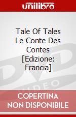 Tale Of Tales Le Conte Des Contes [Edizione: Francia] dvd