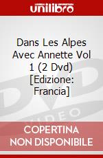Dans Les Alpes Avec Annette Vol 1 (2 Dvd) [Edizione: Francia] dvd