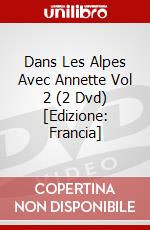 Dans Les Alpes Avec Annette Vol 2 (2 Dvd) [Edizione: Francia] dvd
