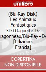 (Blu-Ray Disk) Les Animaux Fantastiques 3D+Baguette De Dragonneau/Blu-Ray+Dvd [Edizione: Francia] brd