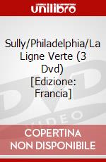 Sully/Philadelphia/La Ligne Verte (3 Dvd) [Edizione: Francia] dvd