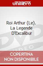 Roi Arthur (Le). La Legende D'Excalibur dvd