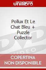 Pollux Et Le Chat Bleu + Puzzle Collector dvd