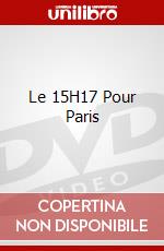 Le 15H17 Pour Paris dvd