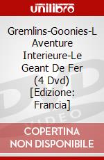 Gremlins-Goonies-L Aventure Interieure-Le Geant De Fer (4 Dvd) [Edizione: Francia] dvd