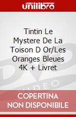 Tintin Le Mystere De La Toison D Or/Les Oranges Bleues 4K + Livret dvd