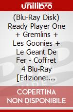 (Blu-Ray Disk) Ready Player One + Gremlins + Les Goonies + Le Geant De Fer - Coffret 4 Blu-Ray [Edizione: Francia] brd