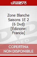 Zone Blanche Saisons 1E 2 (6 Dvd) [Edizione: Francia] dvd