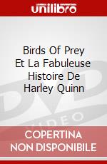 Birds Of Prey Et La Fabuleuse Histoire De Harley Quinn dvd