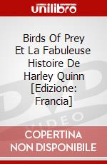 Birds Of Prey Et La Fabuleuse Histoire De Harley Quinn [Edizione: Francia] dvd