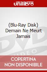 (Blu-Ray Disk) Demain Ne Meurt Jamais brd