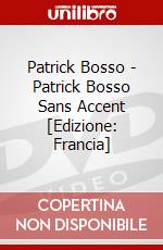 Patrick Bosso - Patrick Bosso Sans Accent [Edizione: Francia] dvd
