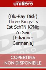 (Blu-Ray Disk) Three Kings-Es Ist Sch?N K?Nig Zu Sein [Edizione: Germania] brd